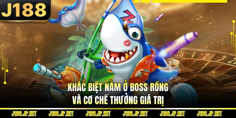 Khác biệt nằm ở boss rồng và cơ chế thưởng giá trị