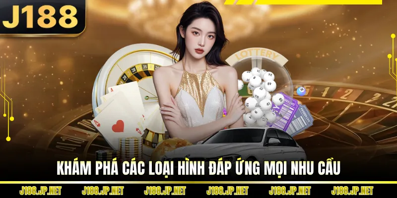 Khám phá các loại hình đáp ứng mọi nhu cầu