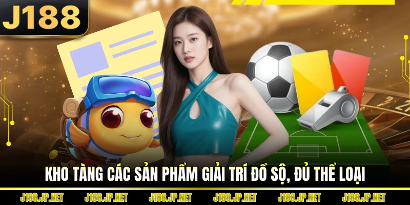 Kho tàng các sản phẩm giải trí đồ sộ, đủ thể loại