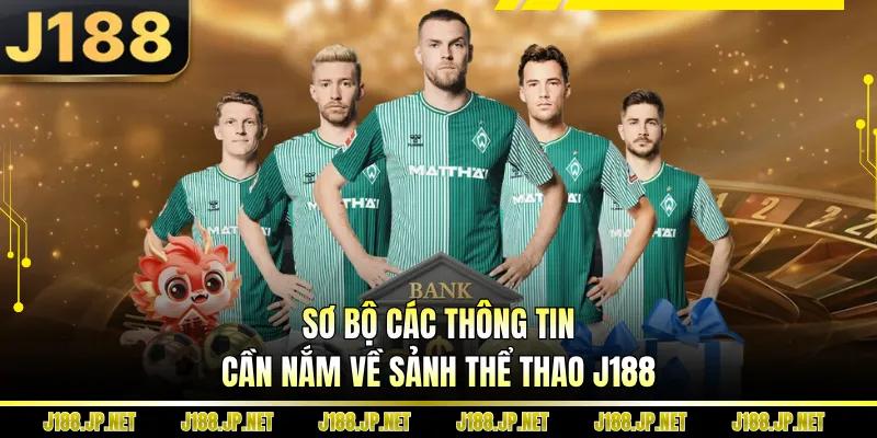 Sơ bộ các thông tin cần nắm về sảnh thể thao J188