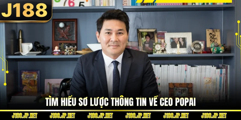 Tìm hiểu sơ lược thông tin về CEO POPAI