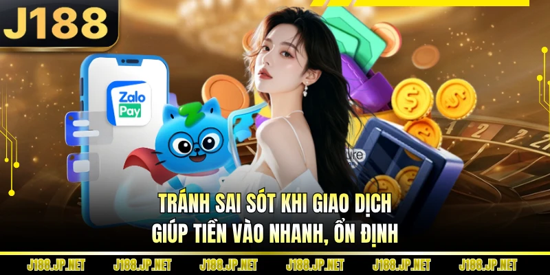 Tránh sai sót khi giao dịch giúp tiền vào nhanh, ổn định